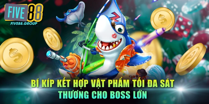 Bí kíp kết hợp vật phẩm tối đa sát thương cho boss lớn