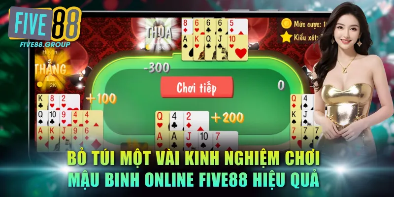 Bỏ túi một vài kinh nghiệm chơi Mậu Binh online FIVE88 hiệu quả