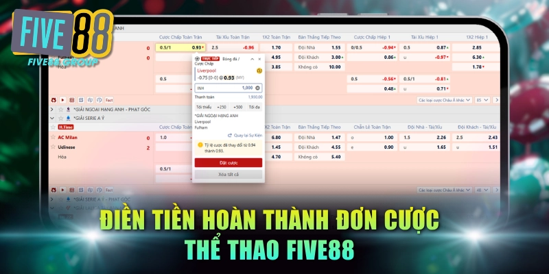 Điền tiền hoàn thành đơn cược thể thao FIVE88