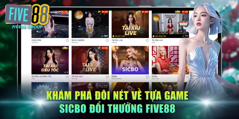 Khám phá đôi nét về tựa game Sicbo đổi thưởng FIVE88