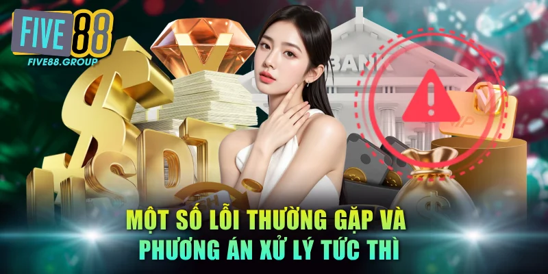Một số lỗi thường gặp và phương án xử lý tức thì