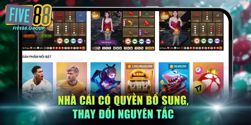Nhà cái có quyền bổ sung, thay đổi nguyên tắc