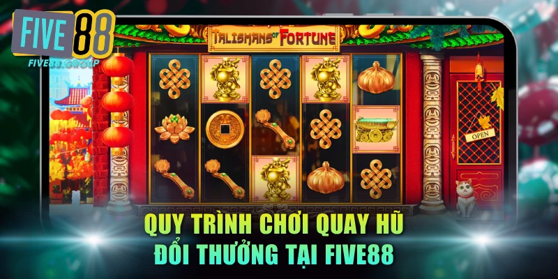 Quy trình chơi quay hũ đổi thưởng tại FIVE88