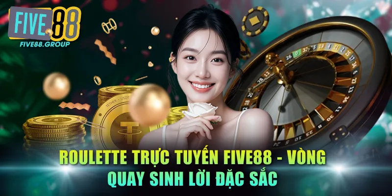 Roulette trực tuyến FIVE88
