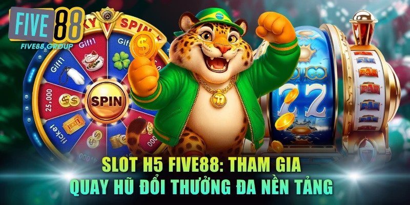 slot H5 FIVE88