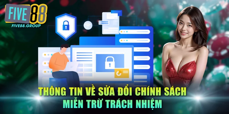 Thông tin về sửa đổi chính sách miễn trừ trách nhiệm
