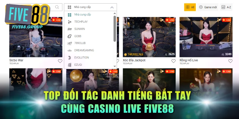 Top đối tác danh tiếng bắt tay cùng Casino Live FIVE88